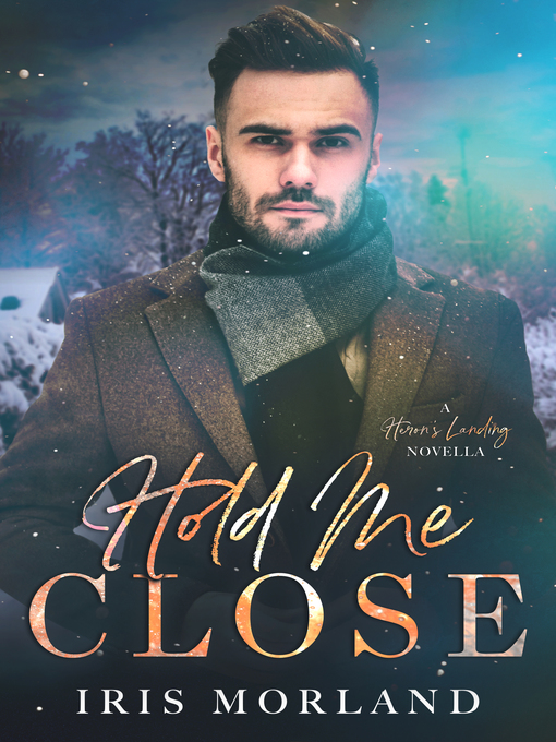 Title details for Hold Me Close by Iris Morland - Available
